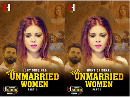 The Unmarried Women – Part 1 – S01E01 – 2023 – Hindi Hot Web Series – Huntcinema