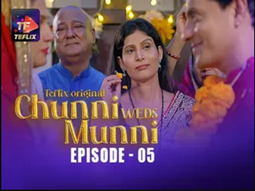 Chunni Weds Munni – S01E05 – 2025 – Hindi Hot Web Series – Teflix