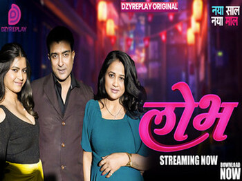 Lobh – S01E01 – 2025 – Hindi Hot Web Series – Dzyreplay