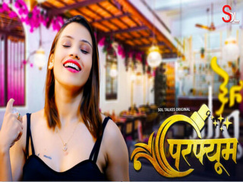 Perfume – S01E1 – 2024 – Hindi Hot Web Series – Soltalkies
